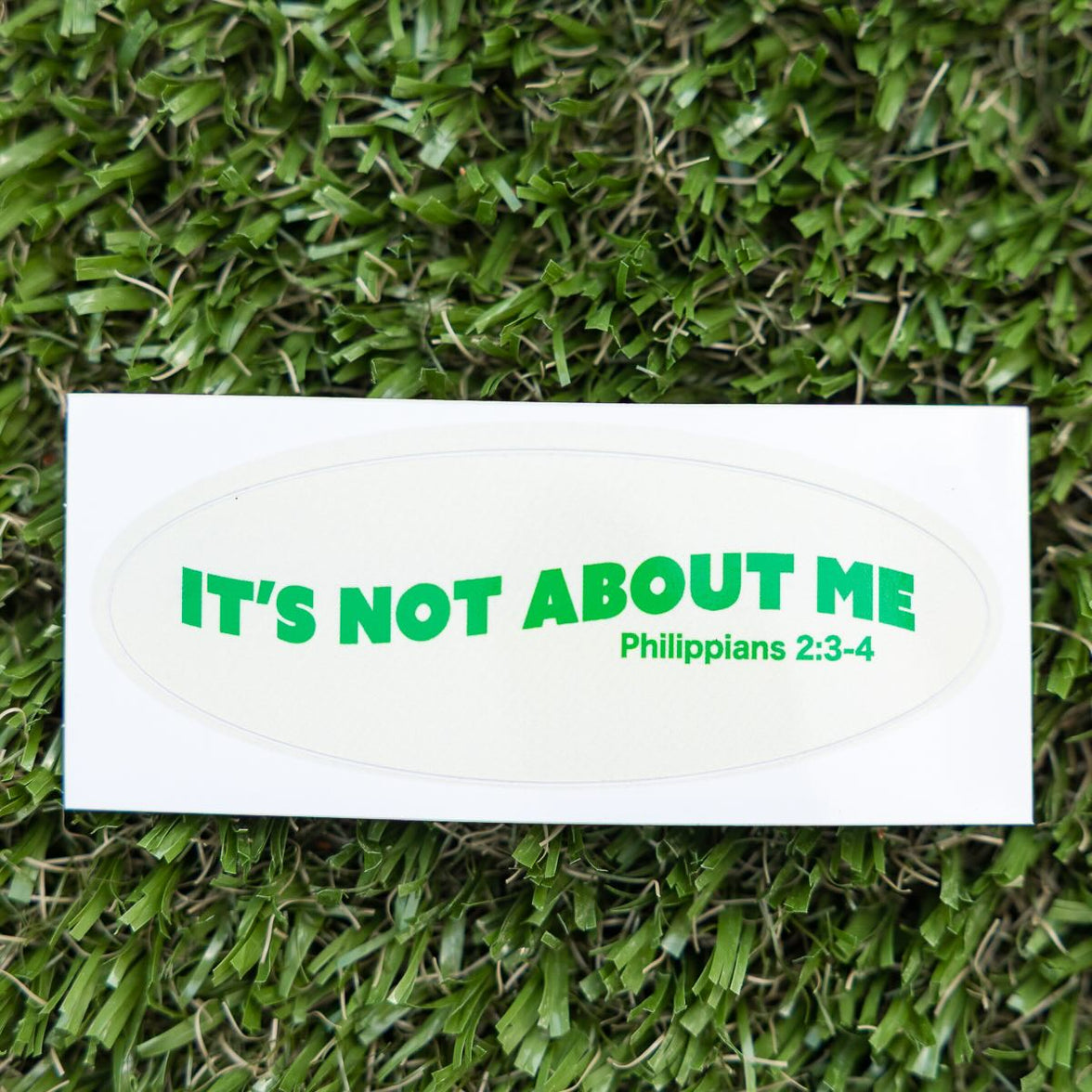 It's Not About Me Sticker - Green - Pine Cove Web Store